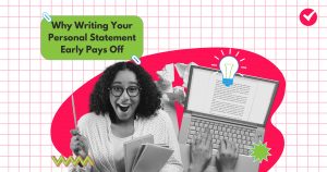 Why Writing Your Personal Statement Early Pays Off